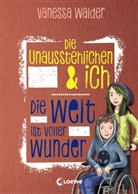 Vanessa Walder, Barbara Korthues, Loew Kinderbücher, Loewe Kinderbücher, Loewe Kinderbücher - Die Unausstehlichen & ich (Band 3) - Die Welt ist voller Wunder