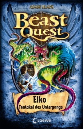 Adam Blade, Loew Kinderbücher, Loewe Kinderbücher,  Loewe Kinderbücher - Beast Quest (Band 61) - Elko, Tentakel des Untergangs - Beliebte Kinderbuchreihe für Jungen ab 8 Jahre