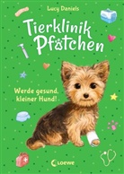 Lucy Daniels, Loew Kinderbücher, Loewe Kinderbücher, Loewe Kinderbücher - Tierklinik Pfötchen (Band 5) - Werde gesund, kleiner Hund!