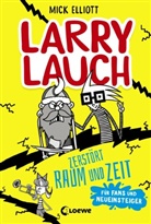 Mick Elliott, Mick Elliott, Loew Kinderbücher, Loewe Kinderbücher, Loewe Kinderbücher - Larry Lauch zerstört Raum und Zeit