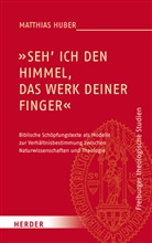 Matthias Huber - "Seh ich den Himmel, das Werk deiner Finger"