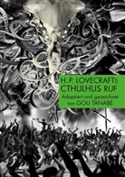 H. P. Lovecraft, Gou Tanabe - H.P. Lovecrafts Cthulhus Ruf