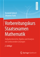 Domini Bullach, Dominik Bullach, Johannes Funk - Vorbereitungskurs Staatsexamen Mathematik