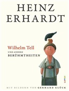 Heinz Erhardt, Gerhard Glück - Wilhelm Tell und andere Berühmtheiten