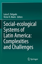 Luisa E. Delgado, Luis E Delgado, Luisa E Delgado, H Marín, H Marín, Víctor H. Marín - Social-ecological Systems of Latin America: Complexities and Challenges