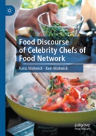 Kels Matwick, Kelsi Matwick, Keri Matwick - Food Discourse of Celebrity Chefs of Food Network