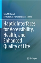 Tro McDaniel, Troy McDaniel, Panchanathan, Panchanathan, Sethuraman Panchanathan - Haptic Interfaces for Accessibility, Health, and Enhanced Quality of Life