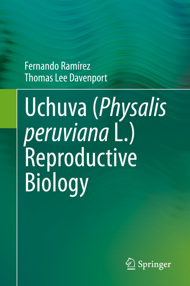 Thomas Lee Davenport, Fernand Ramírez, Fernando Ramírez - Uchuva (Physalis peruviana L.) Reproductive Biology