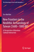 Su-Chiu Kuo - New Frontiers in the Neolithic Archaeology of Taiwan (5600-1800 BP)