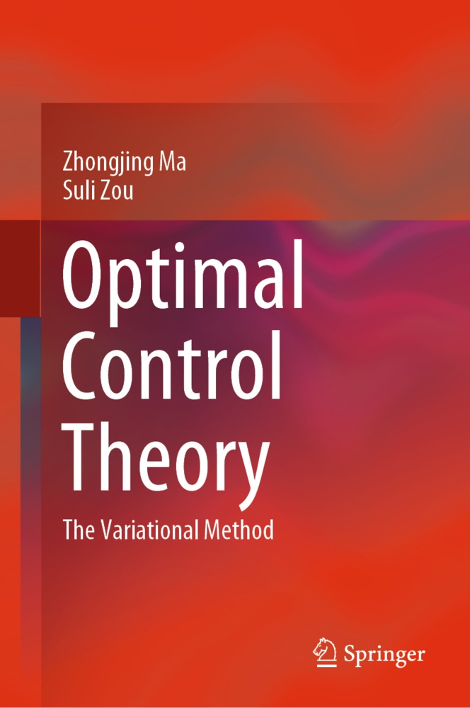 MA, Zhongjin Ma, Zhongjing Ma, Suli Zou - Optimal Control Theory - The Variational Method