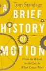 Tom Standage - A Brief History of Motion