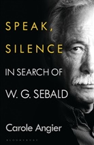 Carole Angier - Speak, Silence