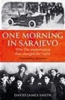 David James Smith - One Morning In Sarajevo