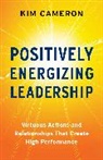 Kim Cameron - Positively Energizing Leadership