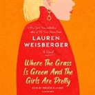 Thérèse Plummer, Lauren Weisberger - Where the Grass Is Green and the Girls Are Pretty (Audio book)