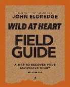 John Eldredge - Wild at Heart Field Guide