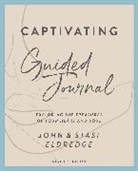 John Eldredge, John/ Eldredge Eldredge, Stasi Eldredge - Captivating Guided Journal