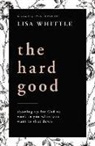Lysa (FRW) TerKeurst, Lisa Whittle - The Hard Good