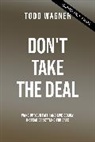 Todd Wagner - Don't Take the Deal