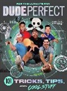 Dude Perfect, Dude Perfect, DudePerfect, Travis Thrasher - Dude Perfect 101 Tricks, Tips, and Cool Stuff