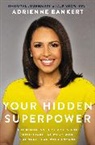 Adrienne Bankert - Your Hidden Superpower