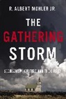 Jr. Mohler, R. Albert Mohler, R. Albert Mohler Jr - The Gathering Storm