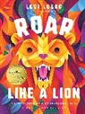Tama Fortner, Levi Lusko, Levi/ Fortner Lusko, Catherine Pearson - Roar Like a Lion