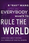 R "Ray" Wang, R. Ray Wang - Everybody Wants to Rule the World