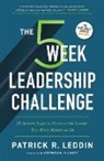 Patrick R. Leddin - The Five-Week Leadership Challenge