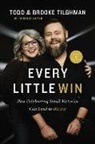 Brooke Tilghman, Todd Tilghman, Todd and Brooke Tilghman, Todd/ Tilghman Tilghman - Every Little Win