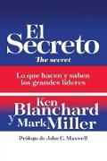 Ken Blanchard - El secreto Lo que saben y hacen los grandes líderes