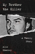 Alix Sharkey - My Brother the Killer