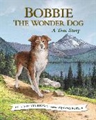 Tricia Brown, Brown Tricia, Cary Porter, Porter Cary - Bobbie the Wonder Dog: A True Story