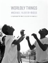 Michael Kleber-Diggs - Worldly Things