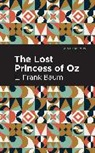 L Frank Baum, L. Frank Baum - The Lost Princess of Oz