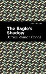 James Branch Cabell - The Eagle's Shadow