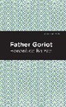 Honor de Balzac, Honore de Balzac, Honoré de Balzac, De Balzac Honoré, de Balzac. Honoré - Father Goriot