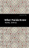 Henry James - What Maisie Knew