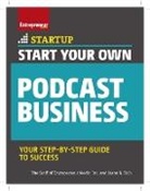 The Staff of Entrepreneur Media, The Staff of Entrepreneur Media, Jason R. Rich - Start Your Own Podcast Business