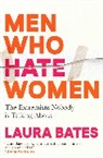 Laura Bates - Men Who Hate Women