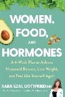 Sara Gottfried - Women, Food and Hormones