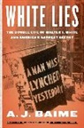 A. J. Baime - White Lies