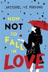 Jacqueline Firkins - How Not to Fall in Love