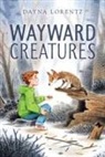 Dayna Lorentz - Wayward Creatures