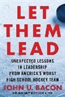 John Bacon, John U. Bacon - Let Them Lead