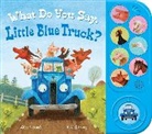 Alice Schertle, Schertle Alice, Jill McElmurry, McElmurry Jill - What Do You Say, Little Blue Truck? Sound Book