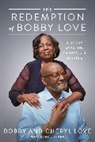 Bobby Love, Cheryl Love - The Redemption of Bobby Love