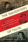 Catherine Grace Katz - The Daughters of Yalta