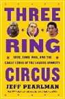 Jeff Pearlman, Pearlman Jeff - Three-Ring Circus