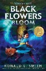 Ronald L Smith, Ronald L. Smith - Where the Black Flowers Bloom